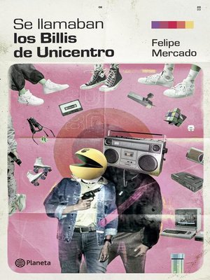 Se Llamaban Los Billis De Unicentro By Felipe Mercado Rico